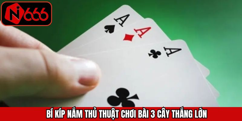 Bí kíp chơi bài giúp cải thiện kết quả mỗi ván