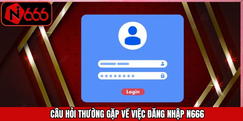 Một vài trường hợp thường gặp khi đăng nhập N666