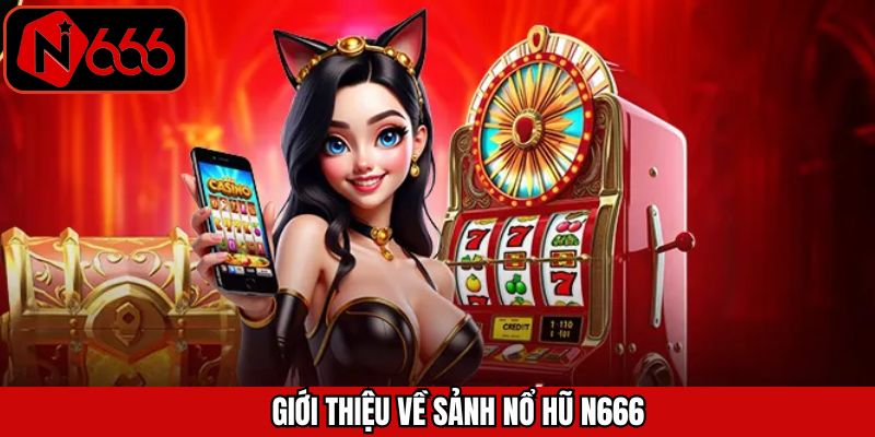 Khái quát không gian giải trí nổ hũ
