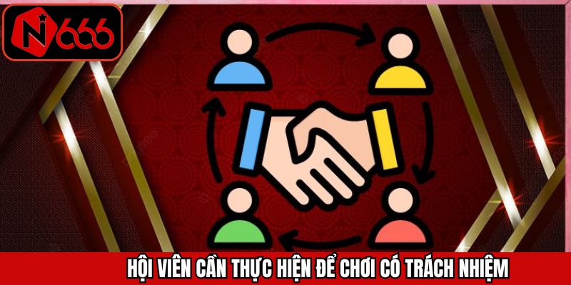 Những điều hội viên cần chú ý để cá cược có trách nhiệm