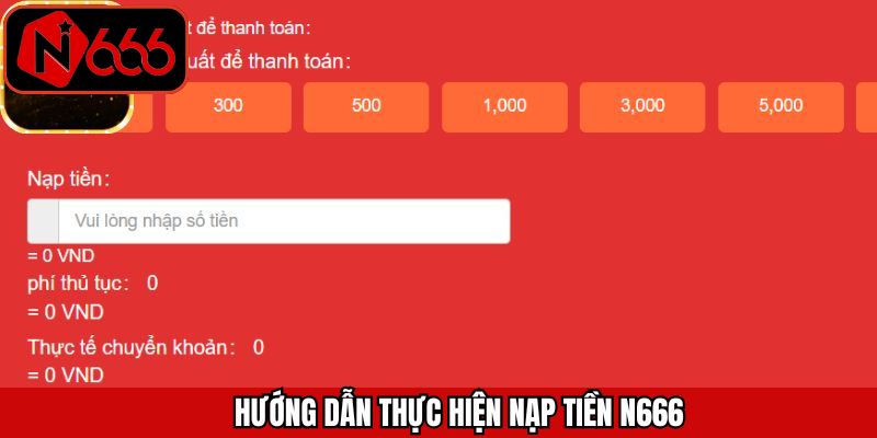 Một số hình thức nạp tiền N666 dễ thực hiện