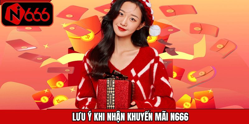 Điểm quan trọng cần nắm rõ khi nhận khuyến mãi N666