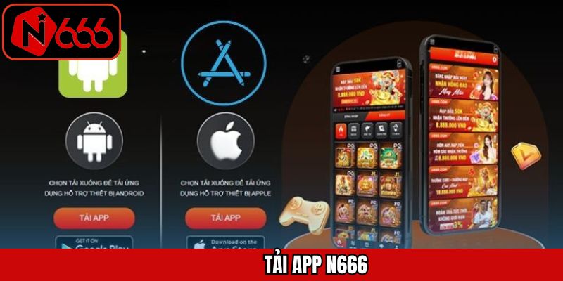 Tải App N666 – Trải Nghiệm Cá Cược Mượt Mà Trên Mọi Thiết Bị