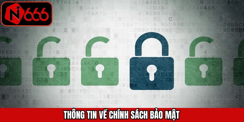 Khái quát đôi nét về chính sách bảo mật tại N666