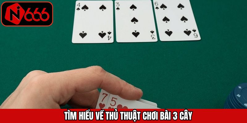 Bí quyết tham gia game bài 3 cây là gì?